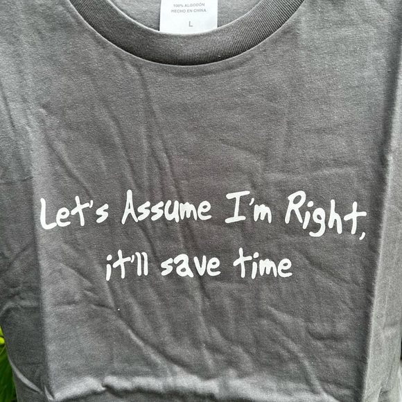 NEW WOMENS LARGE SHORT SLEEVE T-SHIRT LET'S ASSUME I'M RIGHT, IT'LL SAVE TIME - Picture 1 of 4